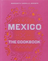 Mexico the Cookbook Mexico the Cookbook