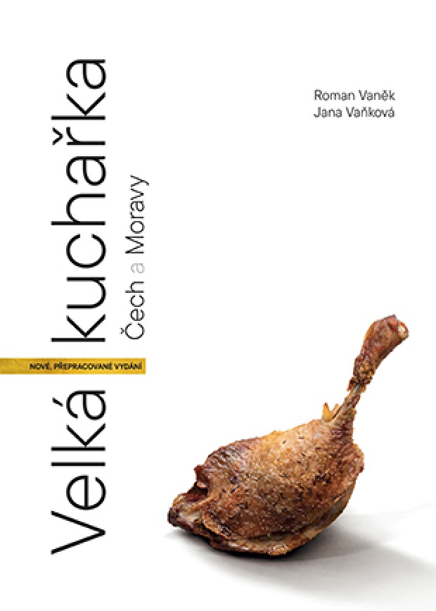 Velká kuchařka Čech a Moravy - nové, přepracované vydání Velká kuchařka Čech a Moravy - nové, přepracované vydání
